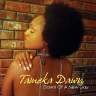 TAMEKA DAWN DAWN OF A NEW DAY