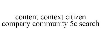 CONTENT CONTEXT CITIZEN COMPANY COMMUNITY 5C SEARCH