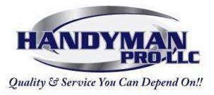 HANDYMAN PRO LLC QUALITY & SERVICE YOU CAN DEPEND ON!!