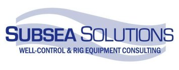 SUBSEA SOLUTIONS WELL-CONTROL & RIG EQUIPMENT CONSULTING