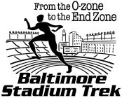 FROM THE O-ZONE TO THE END ZONE BALTIMORE STADIUM TREK