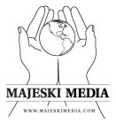 MAJESKI MEDIA WWW.MAJESKIMEDIA.COM