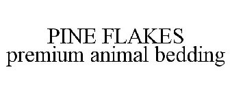 PINE FLAKES PREMIUM ANIMAL BEDDING