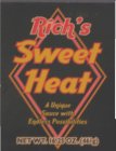 RICH'S SWEET HEAT A UNIQUE SAUCE WITH ENDLESS POSSIBILITIES