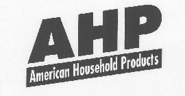 AHP AMERICAN HOUSEHOLD PRODUCTS