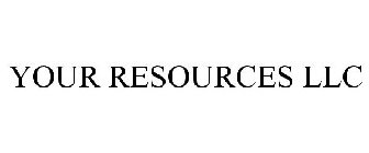 YOUR RESOURCES LLC