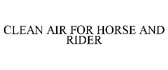 CLEAN AIR FOR HORSE AND RIDER