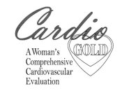 CARDIO GOLD A WOMAN'S COMPREHENSIVE CARDIOVASCULAR EVALUATION