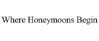 WHERE HONEYMOONS BEGIN