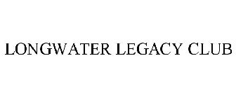 LONGWATER LEGACY CLUB