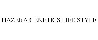 HAZERA GENETICS LIFE STYLE