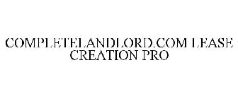 COMPLETELANDLORD.COM LEASE CREATION PRO