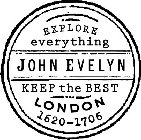JOHN EVELYN EXPLORE EVERYTHING KEEP THE BEST LONDON 1620-1706
