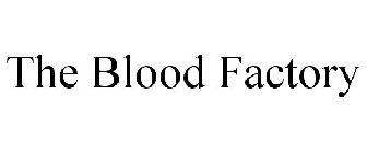 THE BLOOD FACTORY