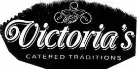 VICTORIA'S CATERED TRADITIONS
