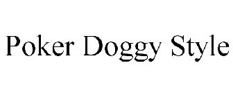 POKER DOGGY STYLE