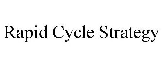 RAPID CYCLE STRATEGY