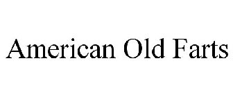 AMERICAN OLD FARTS