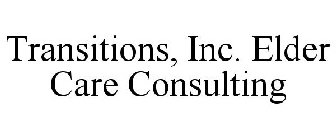 TRANSITIONS, INC. ELDER CARE CONSULTING