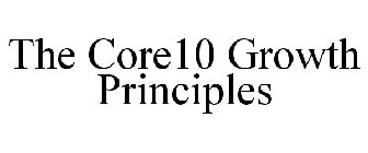 THE CORE10 GROWTH PRINCIPLES