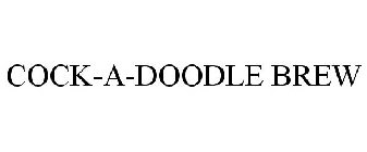 COCK-A-DOODLE BREW