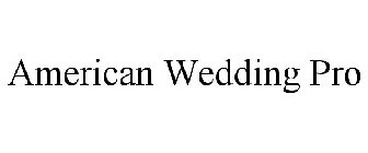 AMERICAN WEDDING PRO