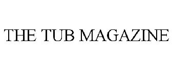THE TUB MAGAZINE