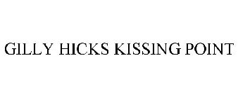 GILLY HICKS KISSING POINT