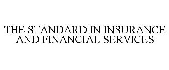 THE STANDARD IN INSURANCE AND FINANCIAL SERVICES