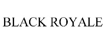 BLACK ROYALE