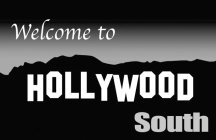 WELCOME TO HOLLYWOOD SOUTH