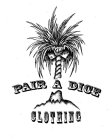 PAIR A DICE CLOTHING