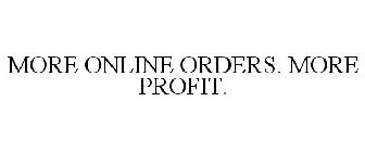 MORE ONLINE ORDERS. MORE PROFIT.