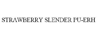 STRAWBERRY SLENDER PU-ERH