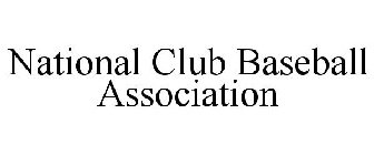 NATIONAL CLUB BASEBALL ASSOCIATION