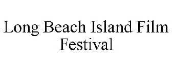 LONG BEACH ISLAND FILM FESTIVAL