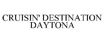 CRUISIN' DESTINATION DAYTONA