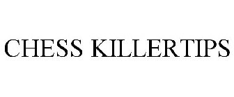 CHESS KILLERTIPS