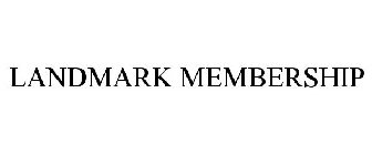 LANDMARK MEMBERSHIP