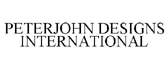 PETERJOHN DESIGNS INTERNATIONAL