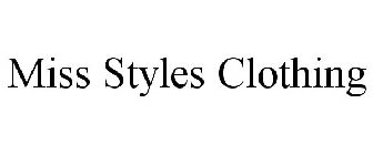 MISS STYLES CLOTHING