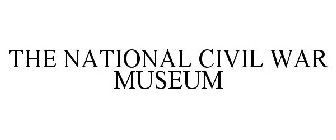 THE NATIONAL CIVIL WAR MUSEUM
