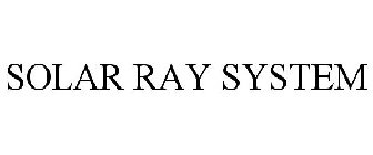SOLAR RAY SYSTEM