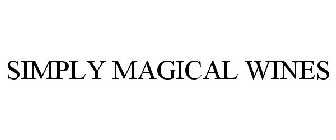 SIMPLY MAGICAL WINES
