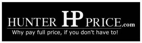 HUNTER HP PRICE.COM WHY PAY FULL PRICE,IF YOU DON'T HAVE TO!