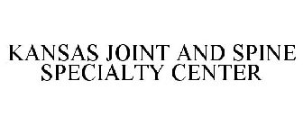 KANSAS JOINT AND SPINE SPECIALTY CENTER