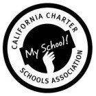 CALIFORNIA CHARTER SCHOOLS ASSOCIATION MY SCHOOL!