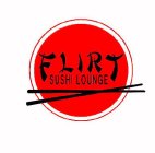 FLIRT SUSHI LOUNGE