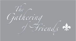 THE GATHERING OF FRIENDS