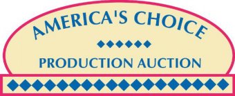 AMERICA'S CHOICE PRODUCTION AUCTION